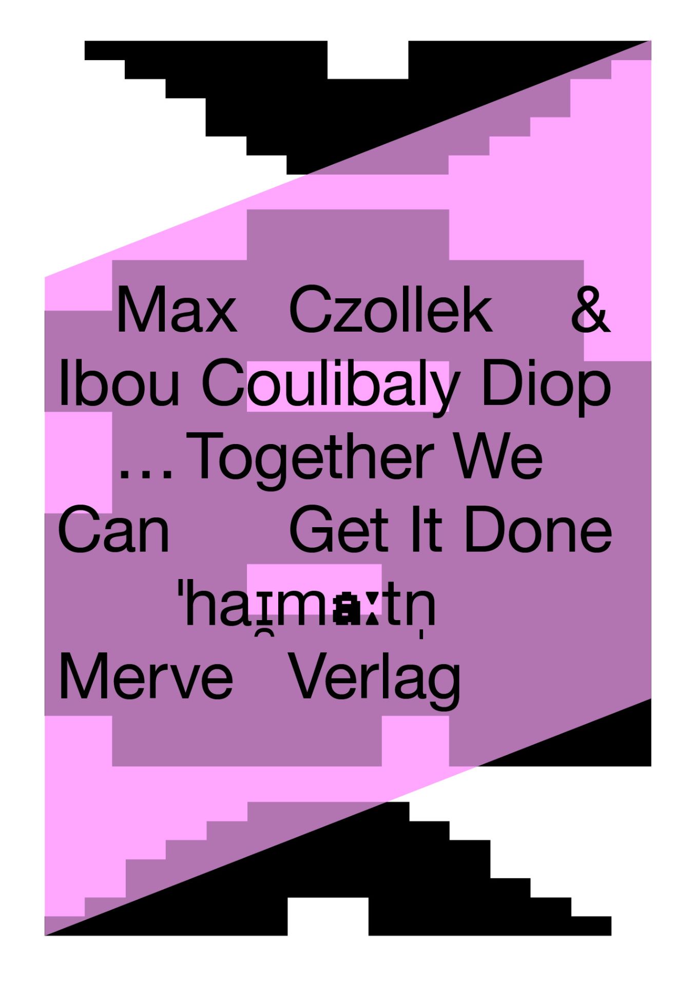 Buchcover: Max Czollek & Ibou Coulibaly Diop, … Together We Can Get It Done (Merve, 2025)