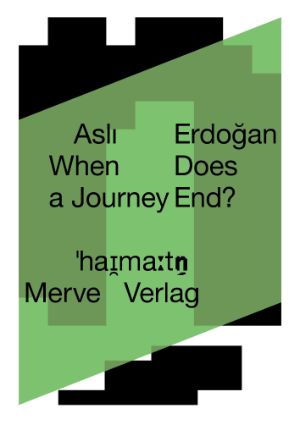 Book cover: Aslı Erdoğan: When Does a Journey End?