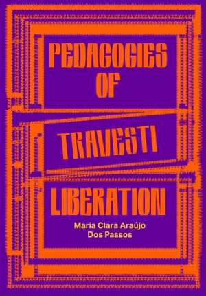 Cover Pedagogies of Travesti Liberation