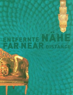 Cover: Entfernte Nähe. Neue Positionen iranischer Künstler