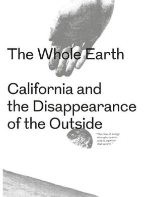 Cover: The Whole Earth. California and the Disappearance of the Outside