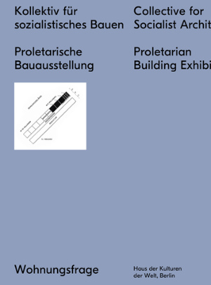Cover: Kollektiv für sozialistisches Bauen: Proletarische Bauausstellung