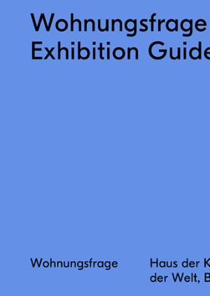 Cover: Wohnungsfrage: Exhibition Guide